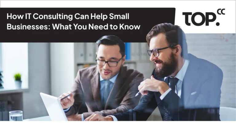 How IT Consulting Can Help Small Businesses What You Need to Know